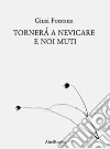Tornerà a nevicare e noi muti. E-book. Formato EPUB ebook