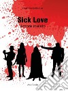 Sick love: Amore malato. E-book. Formato EPUB ebook