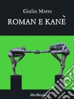 Roman e Kanè. E-book. Formato PDF ebook