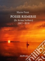 Poesie riemerse: In forma barbara. E-book. Formato PDF ebook