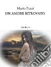 Un amore ritrovato. E-book. Formato EPUB ebook