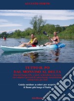 Tutto il Po, dal Monviso al delta. E-book. Formato EPUB ebook