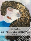 Abitare mura diroccate. E-book. Formato PDF ebook di Lidia Popolano