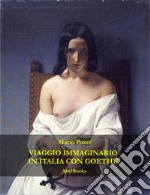 Viaggio in Italia con Goethe. E-book. Formato PDF ebook