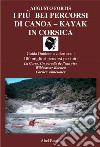 I più bei percorsi di kayak in Corsica. E-book. Formato PDF ebook