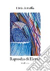 Rapsodia di Elettra. E-book. Formato PDF ebook di Livia Artuffo