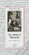 Le ricette di Petronilla. E-book. Formato EPUB ebook di Amalia Moretti Foggia