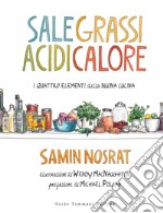 Sale grassi acidi calore: I quattro elementi della buona cucina. E-book. Formato EPUB ebook