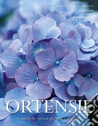 Ortensie: Le più belle varietà per casa e giardino. E-book. Formato EPUB ebook