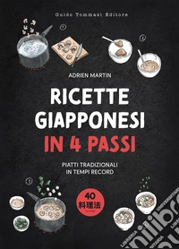 Ricette giapponesi in 4 passi: Piatti tradizionali in tempi record. E-book. Formato EPUB ebook