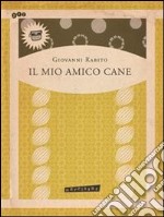 Il mio amico cane. E-book. Formato Mobipocket ebook