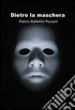 Dietro la maschera. E-book. Formato EPUB