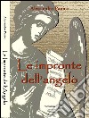 Le impronte dell'angelo. E-book. Formato EPUB ebook