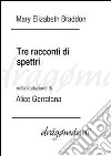 Tre racconti di spettri. E-book. Formato Mobipocket ebook