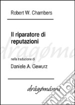 Il riparatore di reputazioni. E-book. Formato Mobipocket ebook