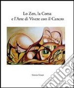 Lo zen, la corsa e l'arte di vivere con il cancro. E-book. Formato PDF ebook