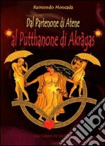 Dal Partenone di Atene al Putthanone di Akràgas. E-book. Formato Mobipocket