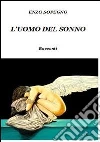 L'UOMO DEL SONNO. E-book. Formato PDF ebook di Enzo Sopegno