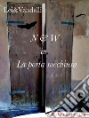 n&w in: la porta socchiusa. E-book. Formato Mobipocket ebook di Lei e Vandelli