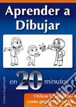 Como aprender a dibujar en 20 minutos. E-book. Formato EPUB ebook