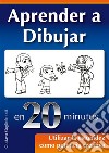 Como aprender a dibujar en 20 minutos. E-book. Formato EPUB ebook