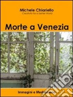 Morte a Venezia. Immagini e meditazione. E-book. Formato EPUB ebook