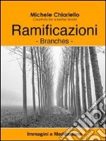 Ramificazioni. Immagini e meditazione. E-book. Formato EPUB ebook