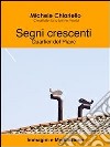 Segni crescenti, Quartier del Piave. Immagini e meditazione. E-book. Formato Mobipocket ebook di Michele Chiariello