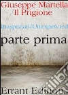 Il Prigione. Parte prima. E-book. Formato PDF ebook di Giuseppe Martella