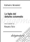 Le figlie del defunto colonnello. E-book. Formato EPUB ebook