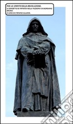 Per lo 'Spirito' della 'revoluzione'. Il concetto di infinito nella filosofia di Giordano Bruno. E-book. Formato EPUB ebook