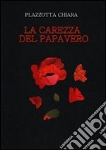 La carezza del papavero. E-book. Formato EPUB