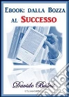 Ebook : dalla bozza al successo. E-book. Formato EPUB ebook