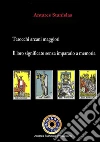 Tarocchi arcani maggiori.Il loro significato senza impararlo a memoria. Cartomanzia pratica. E-book. Formato PDF ebook di Antares Stanislas