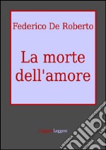 La morte dell'amore. E-book. Formato PDF ebook