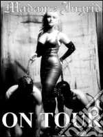 ON TOUR di Mistress Ingrid. E-book. Formato EPUB