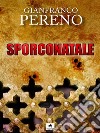 Sporconatale. E-book. Formato Mobipocket ebook di Gianfranco Pereno