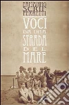 Voci da una strada del mare. E-book. Formato Mobipocket ebook di Ermanno