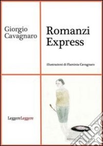 Romanziexpress. E-book. Formato PDF ebook di Giorgio Cavagnaro