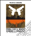Prima che il mondo cominci a bruciare (Un problema italiano). E-book. Formato EPUB ebook di Federico Crosara
