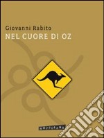 Nel cuore di Oz. E-book. Formato EPUB ebook