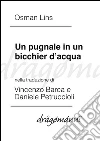 Un pugnale in un bicchier d'acqua. E-book. Formato EPUB ebook di Osman Lins