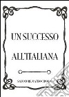 Un successo all&apos;italiana. E-book. Formato EPUB ebook