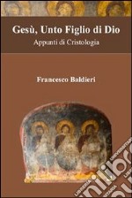 Gesù, unto figlio di dio : appunti di cristologia. E-book. Formato Mobipocket ebook