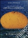 Come diventare felici con la divina commedia - purgatorio. E-book. Formato Mobipocket ebook di Luisa Pinnelli