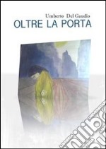 Oltre la porta. E-book. Formato PDF ebook