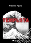 Tempesta. E-book. Formato EPUB ebook di Giacomo Rigutto
