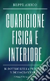 Guarigione fisica e interiore : Il Potere della Preghiera e dei Sacramentali. E-book. Formato PDF ebook