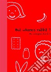 But Where&apos;s rabbit ? - Ma coniglio dov&apos;è ?English - Italian. E-book. Formato EPUB ebook