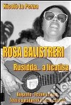 Rosa Balistreri - Rusidda... a licatisi. E-book. Formato PDF ebook